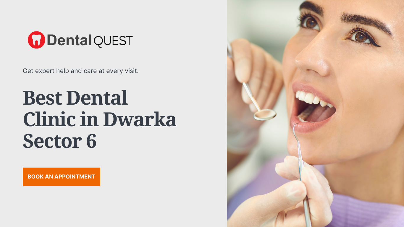 Best Dental Clinic in Dwarka Sector 6